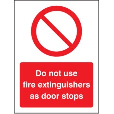 Do Not Use Fire Extinguishers As Door Stops Do Not Use Fire Extinguishers As Door Stops