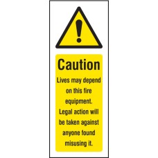 Caution - Lives Depend On this Fire Equipment Caution - Lives Depend On this Fire Equipment