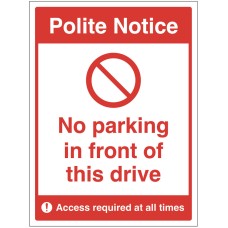 Polite Notice - No Parking in Front of this Drive Polite Notice - No Parking in Front of this Drive