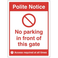 Polite Notice - No Parking in Front of this Gate Polite Notice - No Parking in Front of this Gate