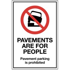 Pavements are for People - Parking on the Pavement is Prohibited Pavements are for People - Parking on the Pavement is Prohibited