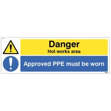 Danger - Hot Works Area - Approved PPE must be Worn Danger - Hot Works Area - Approved PPE must be Worn