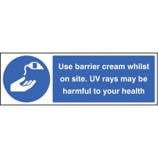 Use Barrier Cream Whilst On Site UV Rays May be Harmful to Your Health