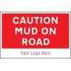 Caution - Mud On Road - Add a Logo - Site Saver