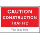 Caution - Construction Traffic - Add a Logo - Site Saver