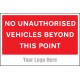 No Unauthorised Vehicles Beyond this Point - Add a Logo - Site Saver