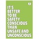 It's Better to Be Safety Conscious - Poster