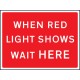 When Red Light Shows Wait Here - Class RA1 - Temporary