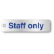 Staff Only - Aluminium Visual Impact Sign with Stand-off Locators
