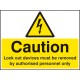 Caution - Lock Out Devices Must be Removed By Authorised Personnel Only