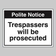 Notice - Trespassers Will be Prosecuted Notice - Trespassers Will be Prosecuted