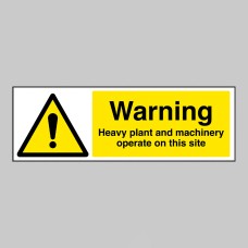 Warning - Heavy Plant and Machinery Operate on Site Warning - Heavy Plant and Machinery Operate on Site