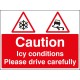 Caution - Icy Conditions Please Drive with Care