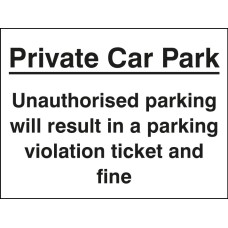 Private Car Park - Unauthorised Parking Will Result in a Ticket and Fine Private Car Park - Unauthorised Parking Will Result in a Ticket and Fine